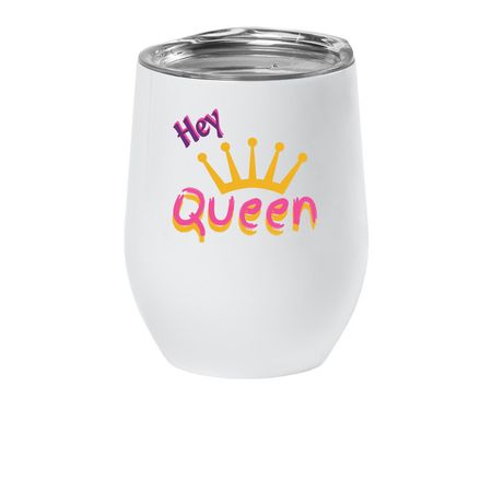Hey Queen wine mug, a White Insulated Wine Cup