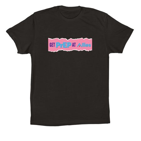 Get PrEP at Allies, a Black Premium Cotton Tee