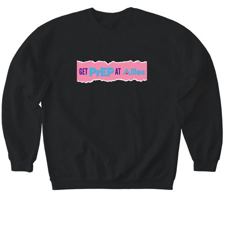 Get PrEP at Allies, a Black Softstyle Crewneck Sweatshirt