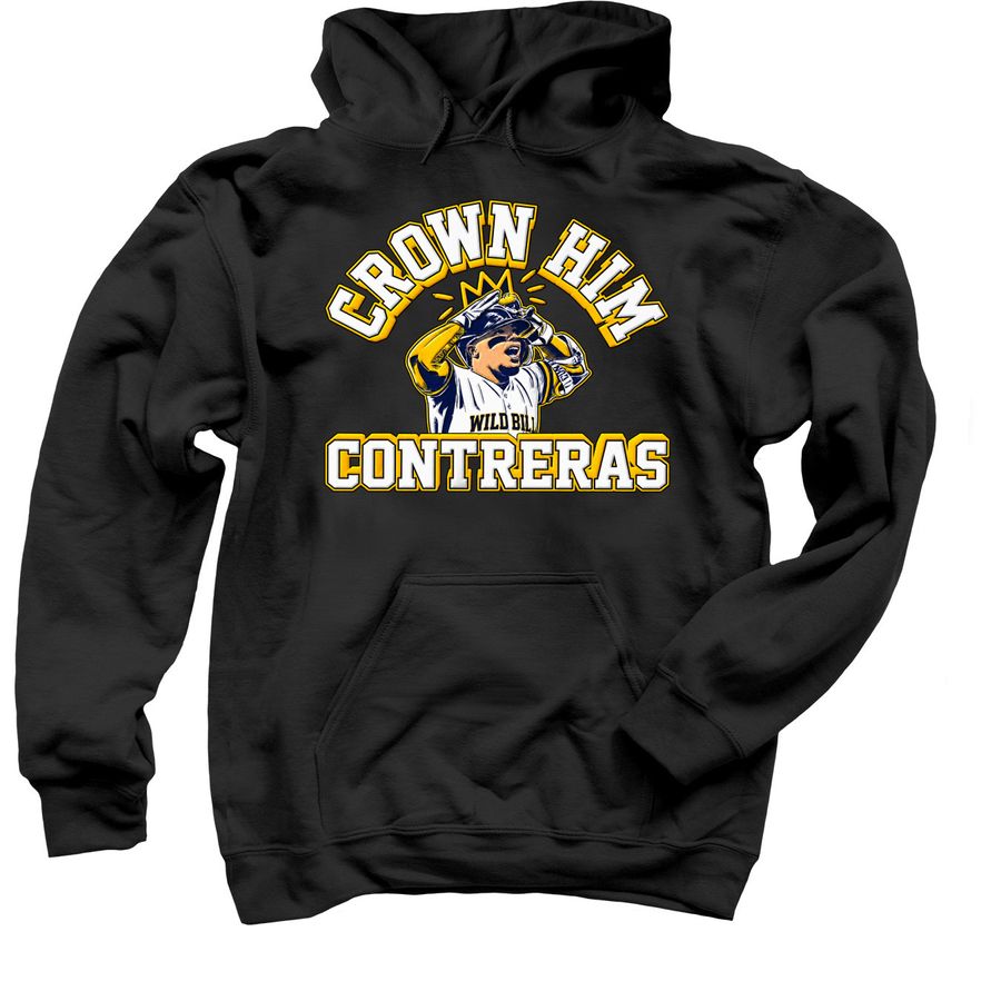 William Contreras Crown Him Milwaukee basebal, a Black Pullover Hoodie