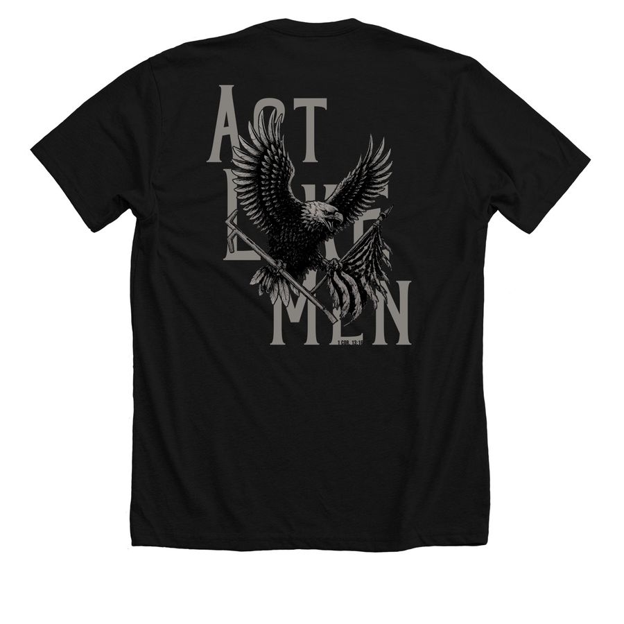 Act Like Men, a Solid Black Blend Premium Unisex Tee (back-view)