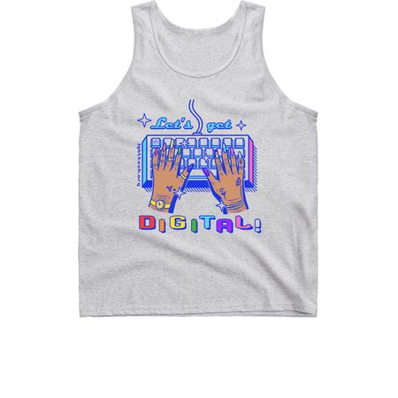 Let's Get Digital!&nbsp;, a Sport Grey Classic Unisex Tank Top