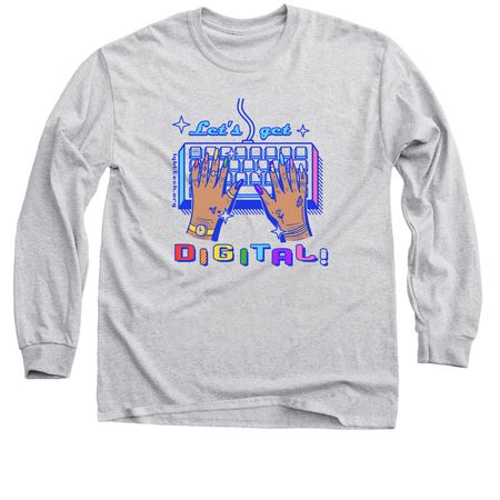 Let's Get Digital!&nbsp;, a Sport Grey Classic Long Sleeve Tee