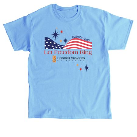 Let Freedom Ring T-Shirt, a Carolina Blue Classic Unisex Tee