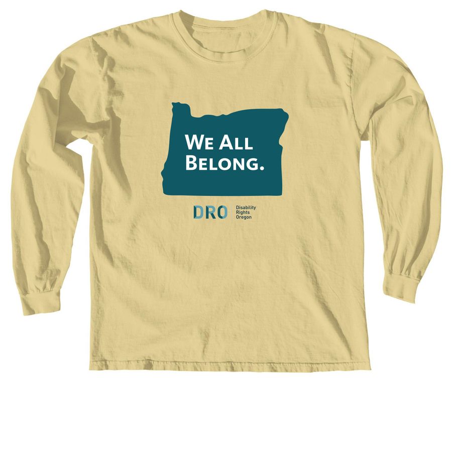 OREGON: We All Belong., a Butter Comfort Colors Long Sleeve Tee