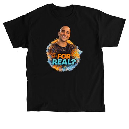 For Real?, a Black Classic Unisex Tee