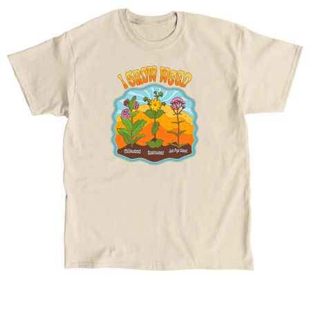 I Grow Weed, a Sand Classic Unisex Tee