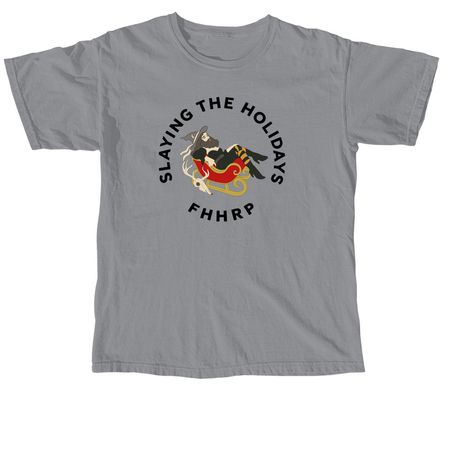 Slaying the Holidays-FHHRP Emergency Fund&nbsp;&nbsp;, a Granite Comfort Colors Unisex Tee