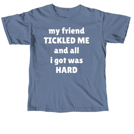 hard tickle, a Blue Jean Comfort Colors Unisex Tee