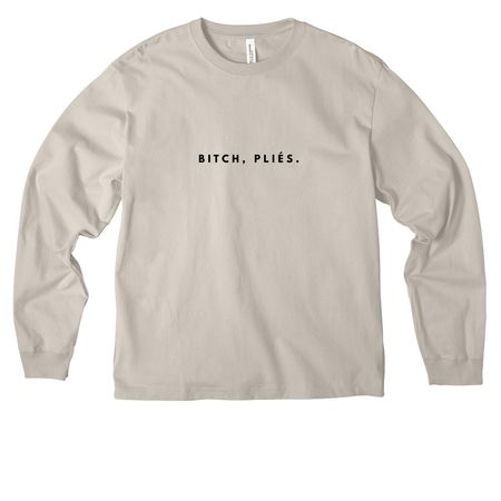 Bitch, Pli?s. Boxy Long Sleeve, a Dust Unisex Heavyweight Long Sleeve Tee