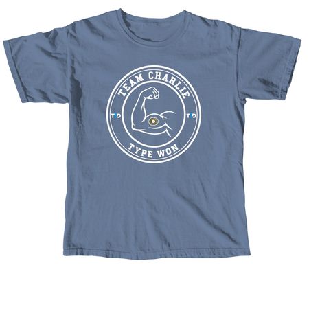 Team Charlie - Type Won, a Blue Jean Comfort Colors Unisex Tee