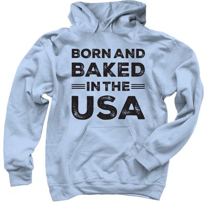 Born & Baked In The USA, a Light Blue Pullover Hoodie