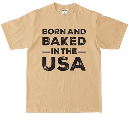 Born & Baked In The USA, a Khaki Max Heavyweight Tee
