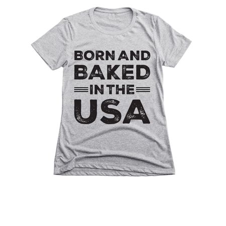 Born & Baked In The USA, a Dark Heather Grey Women's Slim Fit Tee