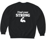 Find Your Strong, a Black Softstyle Crewneck Sweatshirt (back-view)