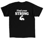 Find Your Strong, a Black Classic Unisex Tee (back-view)