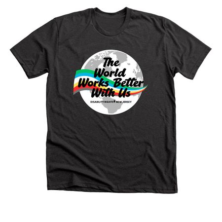 The World Works Better With Us, a Dark Grey Heather Premium Unisex Tee