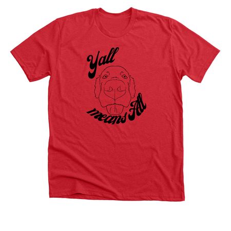Yall means All, a Heather Red Premium Unisex Tee