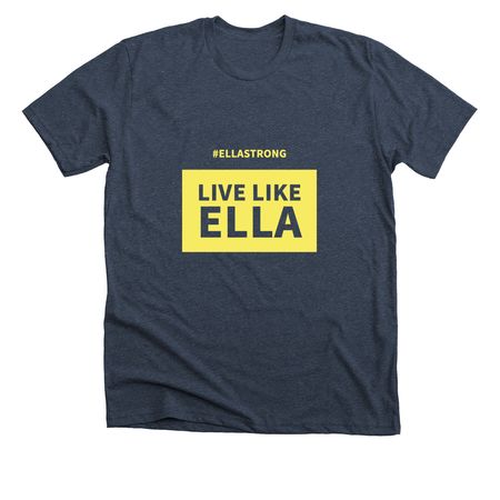 Live Like Ella, a Heather Midnight Navy Premium Unisex Tee