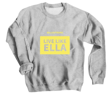 Live Like Ella, a Sport Grey Crewneck Sweatshirt