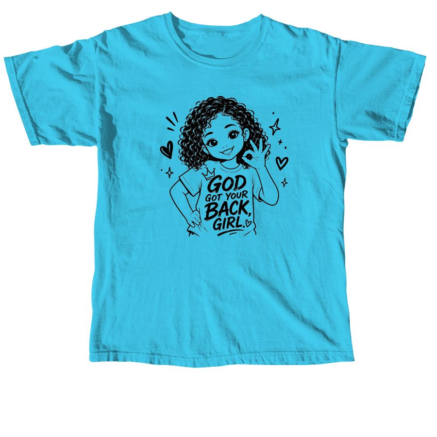 God Got Your Back Girl, a Lagoon Blue Comfort Colors Unisex Tee