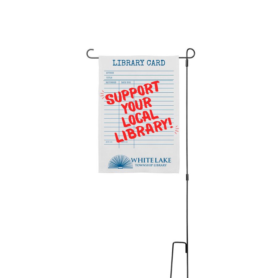 Support Your Local Library Yard Flag, a White 12" x 18" Yard Flag with Stake