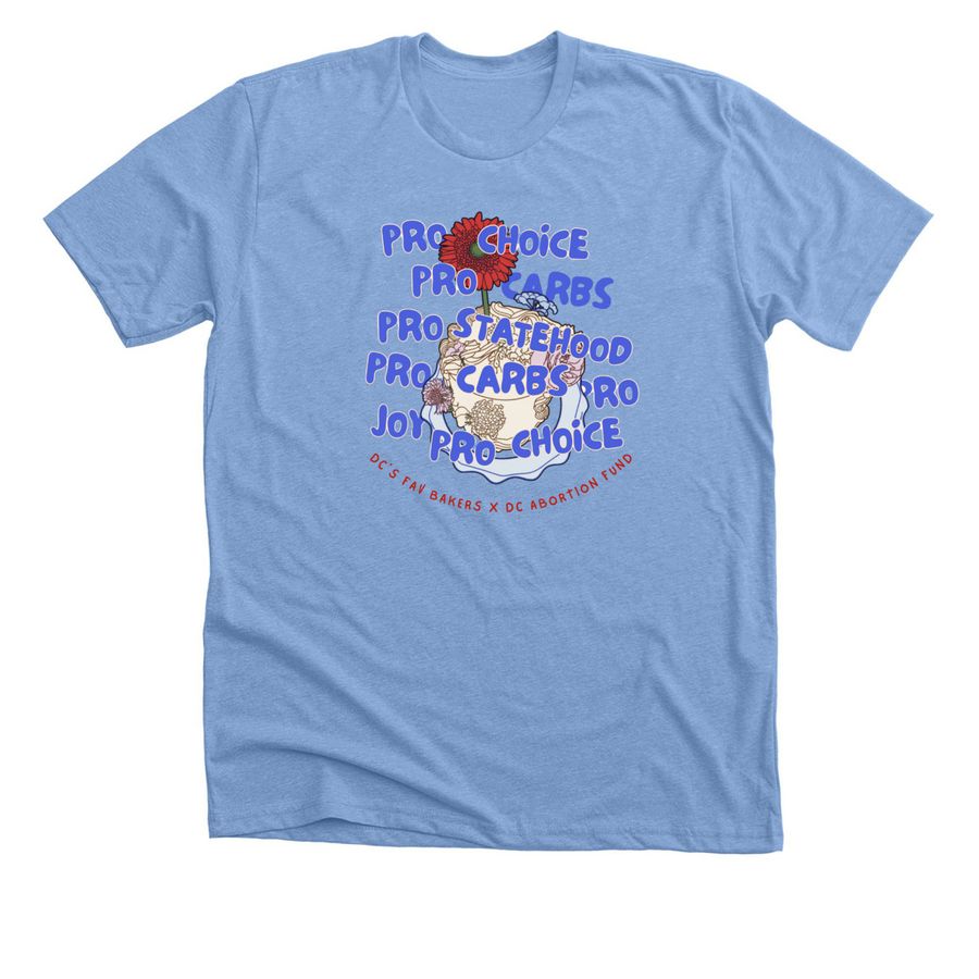 Pro choice & pro carbs: the full design, a Heather Carolina Blue Premium Unisex Tee