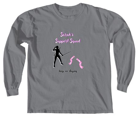 Sarah Support Squad woman cut, a Granite Comfort Colors Long Sleeve Tee