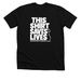 This Shirt Saves Lives&nbsp;, a Solid Black Blend Premium Unisex Tee