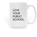 PS 118 Ceramic Mugs (LOVE YOUR PUBLIC SCHOOL), a White Large Coffee Mug