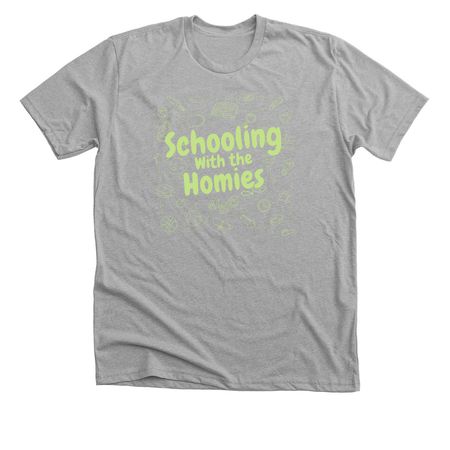 Schooling With the Homies ?, a Athletic Heather Premium Unisex Tee