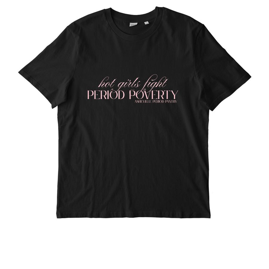 Hot Girls Fight Period Poverty, a Black Stanley/Stella Unisex Creator 2.0 Tee