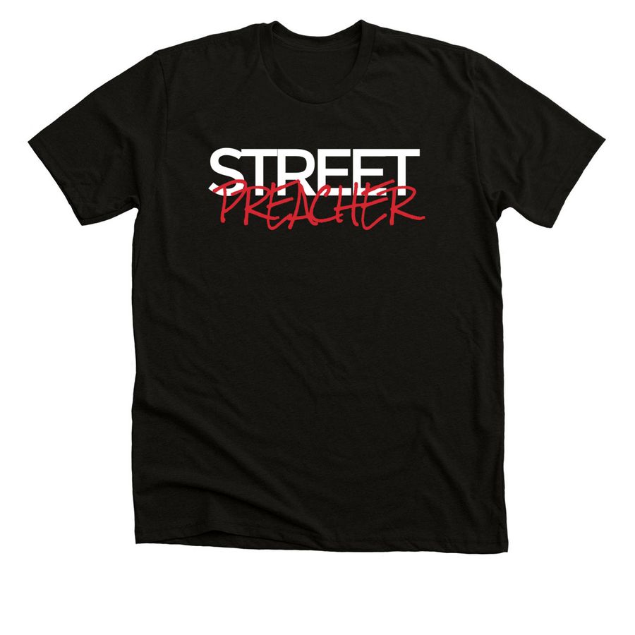 Street Preacher shirt, a Solid Black Blend Premium Unisex Tee