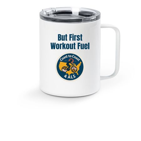 But First Workout Fuel C2C4ALS, a White Stainless Steel Travel Mug