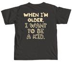 I WANT TO BE A KID Adult & Youth Shirts, a Pepper Comfort Colors Unisex Tee (back-view)
