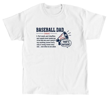 Definition of a Baseball Dad Shirt, a White Classic Unisex Tee