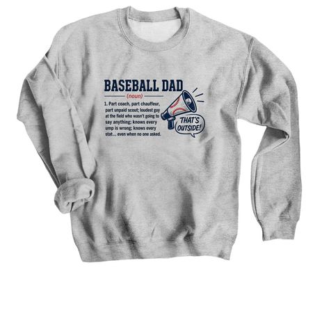 Definition of a Baseball Dad Shirt, a Sport Grey Crewneck Sweatshirt