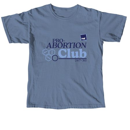 Pro-Abortion Club, a Blue Jean Comfort Colors Unisex Tee