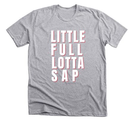 Little full, lotta sap, a Athletic Heather Premium Unisex Tee