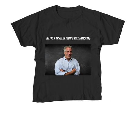 Jeffrey Epstein Didn't Kill Himself, a Black Youth Unisex Tee