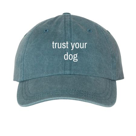 Trust Your Dog Baseball Caps Wht Letters, a Teal Printed Pigment Dye Baseball Cap