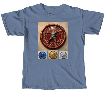 JRod?s Seal of Approval&nbsp;, a Blue Jean Comfort Colors Unisex Tee