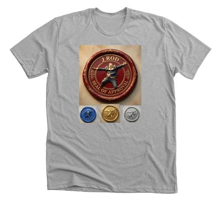 JRod?s Seal of Approval&nbsp;, a Athletic Heather Premium Unisex Tee