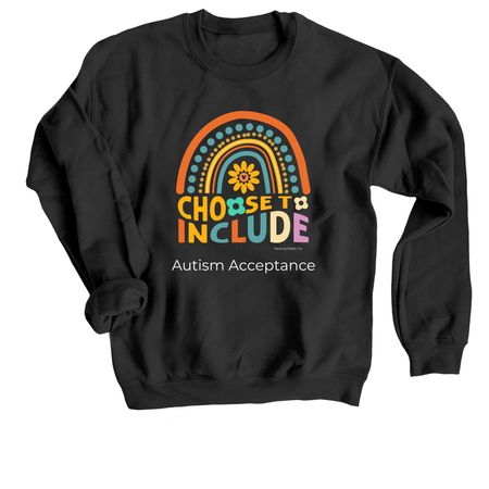 Choose to Include!, a Black Crewneck Sweatshirt