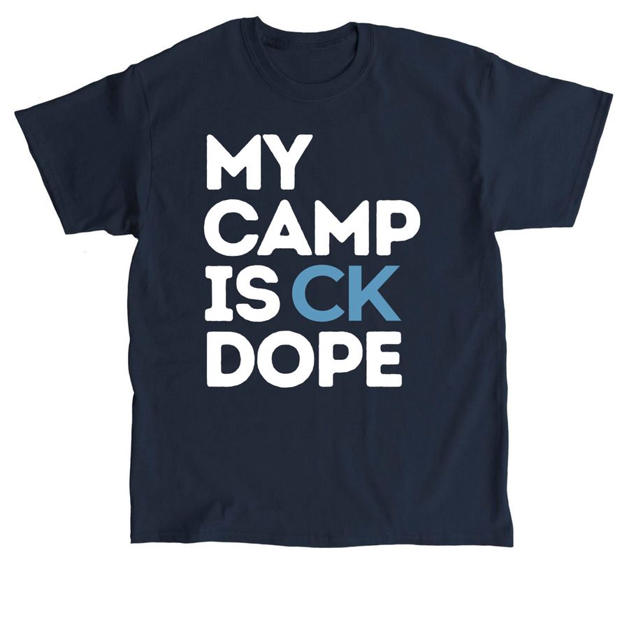 My Camp is CK Dope, a Navy Classic Unisex Tee