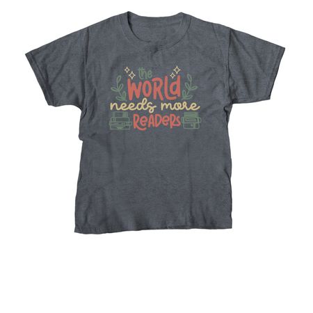 The World Needs More Readers, a Dark Heather Youth Unisex Tee