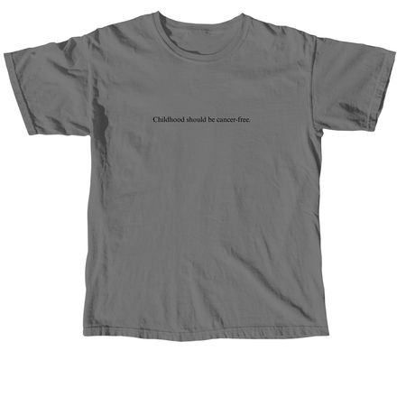Childhood should be cancer-free, a Grey Comfort Colors Unisex Tee
