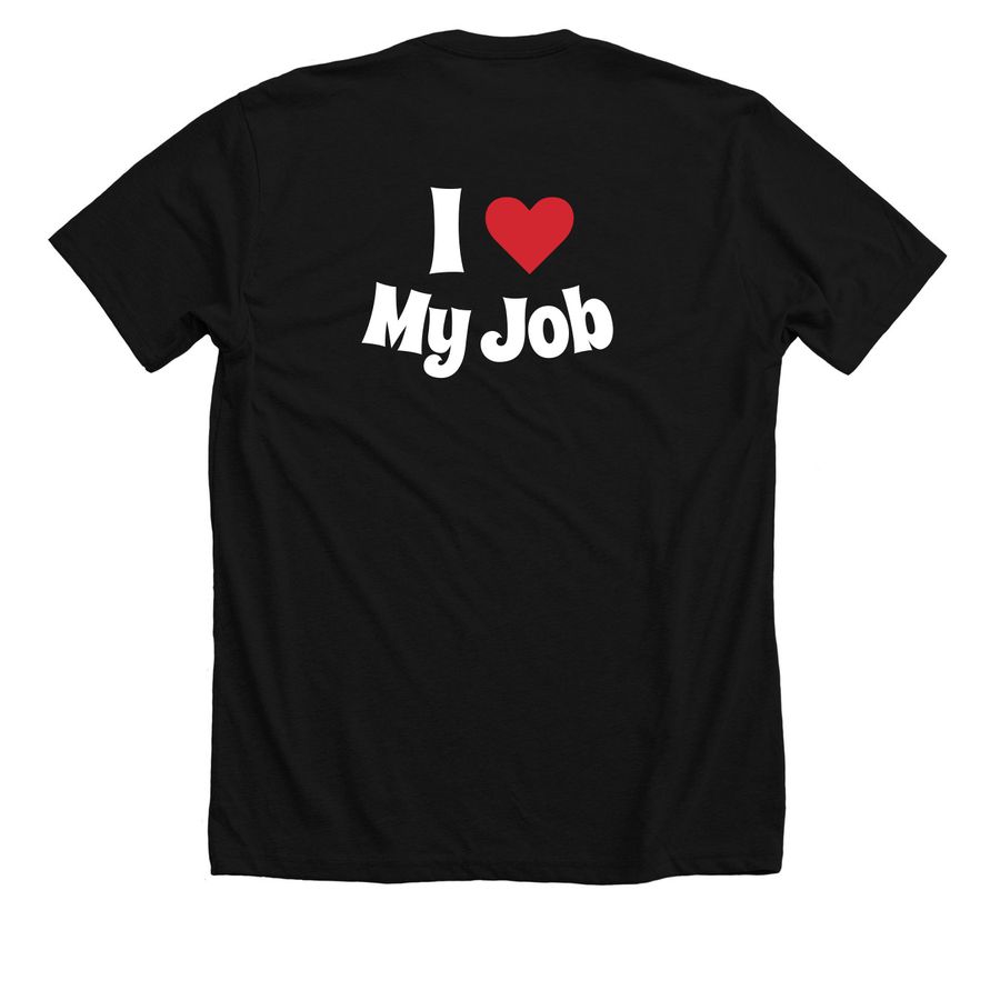 I Heart My Job Shirt, a Solid Black Blend Premium Unisex Tee (back-view)