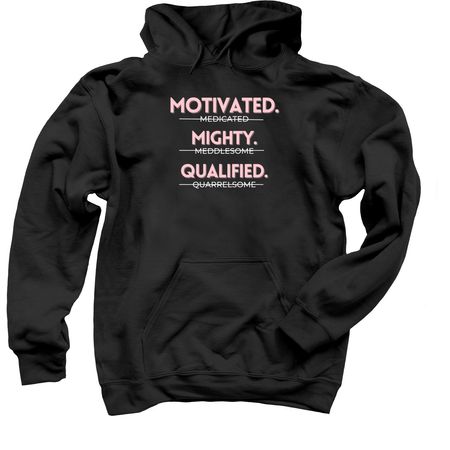 Motivated, Mighty, & Qualified, a Black Pullover Hoodie