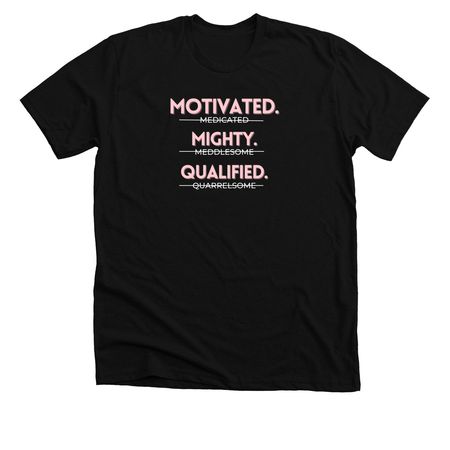 Motivated, Mighty, & Qualified, a Solid Black Blend Premium Unisex Tee